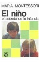 Imagen de archivo de Nino, el secreto de la infancia / Nino, the Secret of Childhood (Spanish Edition) [Paperback] Maria Montessori a la venta por MI Re-Tale