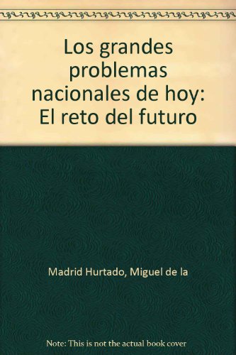 9789681313296: Los grandes problemas nacionales de hoy: El reto del futuro (Spanish Edition)