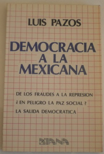 Stock image for Democracia a la mexicana (Spanish Edition) for sale by Howard's Books