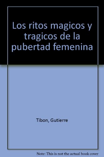 9789681316044: Los ritos mágicos y trágicos de la pubertad femenina (Spanish Edition)