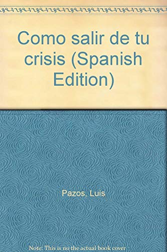 Stock image for Como salir de tu crisis (Spanish Edition) for sale by The Book Bin