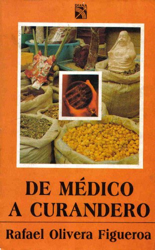 Imagen de archivo de De Mdico a Curandero a la venta por Guido Soroka Bookseller