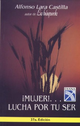 Beispielbild fr Mujer!.lucha por tu ser/ Woman, Fight for Yourself (Spanish Edition) zum Verkauf von GF Books, Inc.