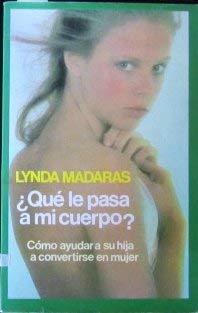 Que Le Pasa a Mi Cuerpo? (9789681317409) by Lynda Madaras