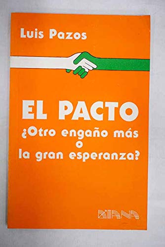 Stock image for El pacto Otro engao ms o la gran esperanza? for sale by HISPANO ALEMANA Libros, lengua y cultura