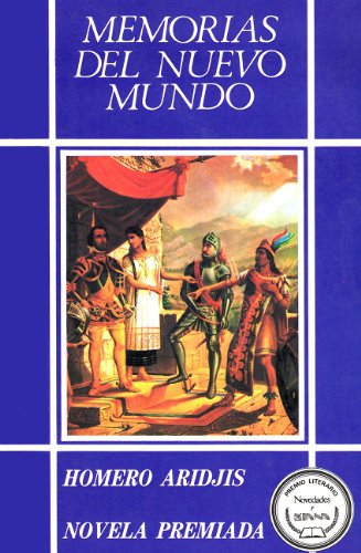 Memorias del Nuevo Mundo (Spanish Edition) (9789681318758) by Aridjis, Homero