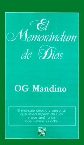 El memorandum de Dios: el mensaje directo y personal que usted espera de Dios y que sera la luz que ilumine su vida (9789681320423) by Mandino, Og