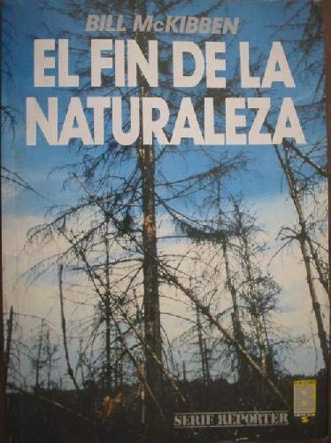 El Fin De La Naturaleza (9789681320454) by Bill McKibben