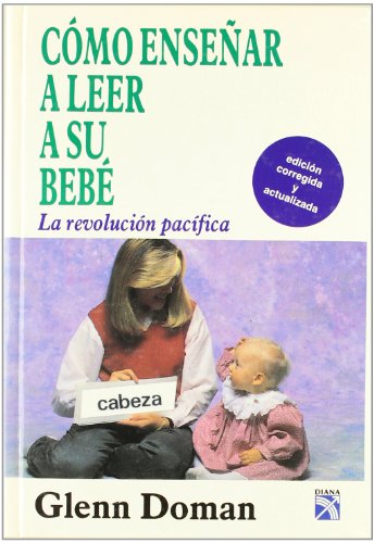 9789681321987: Cmo ensear a leer a su beb (La revolucion pacifica/ The Peaceful Revolution) (Spanish Edition)