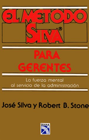 MÃ©todo Silva para gerentes (9789681322007) by JosÃ© Silva; Robert B. Stone