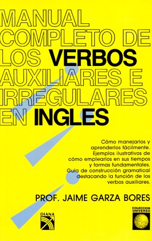 9789681325046: Manual completo de los verbos auxiliares e irregulares en ingles / Full Manual Auxiliary and Irregular Verbs in English