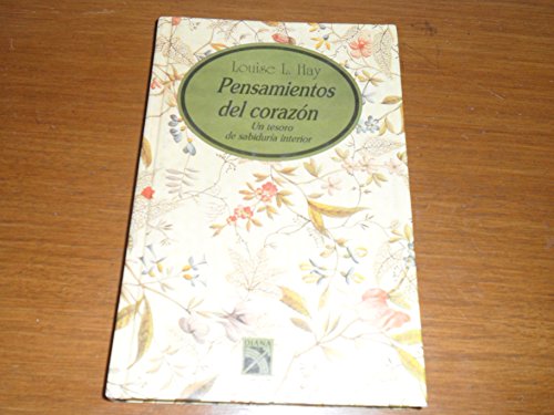 Stock image for Pensamientos del corazon/ Thoughts from The Heart: Un tesoro de sabiduria interior/ A Treasury of Inner Wisdom (Spanish Edition) for sale by Better World Books