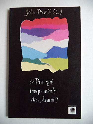 Porque tengo miedo de amar?/ Why Am I Afraid to Love? (Spanish Edition) (9789681325473) by Powell, John