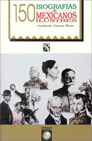 Stock image for 150 Biografias De Mexicanos Ilustres for sale by Sabino Books