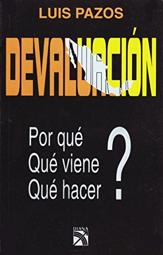 Stock image for Devaluacion: Por que, que viene, que hacer? (Spanish Edition)" for sale by Hawking Books