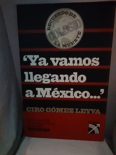 9789681328375: Ya vamos llegando a Mexico / Ciro Gomez Leyva