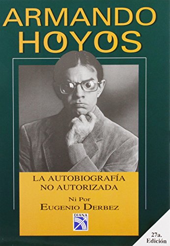 9789681328689: Armando Hoyos: La Autobiografia no Autorizada (Spanish Edition)