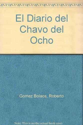 9789681328764: El Diario del Chavo del Ocho (Spanish Edition)
