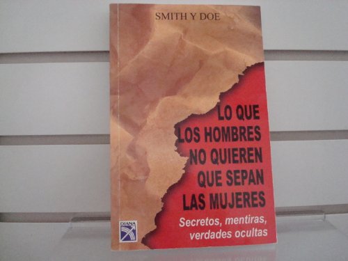 Lo Que Los Hombres No Quieren Que Sepan Las Mujeres (Spanish Edition) (9789681333454) by Smith, Mike; Doe, Bill