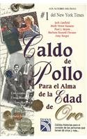 Imagen de archivo de Caldo de pollo para el alma de la edad de oro / Chicken Soup for the Golden Soul (Sopa de pollo para el alma / Chicken Soup for the Soul) (Spanish Edition) a la venta por ThriftBooks-Atlanta