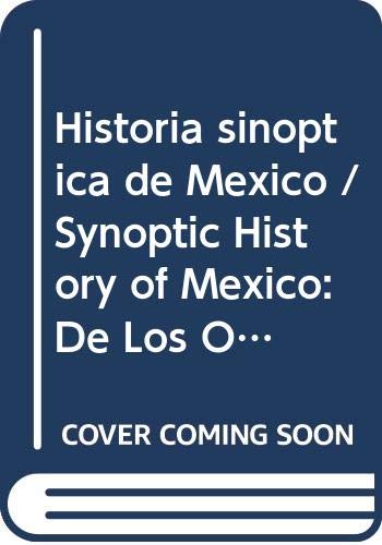 Beispielbild fr Historia sinoptica de Mexico / Synoptic History of Mexico: De Los Olmecas A Fox (Spanish Edition) zum Verkauf von ThriftBooks-Dallas