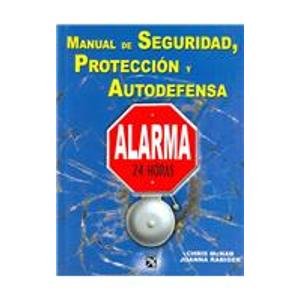 Manual de seguridad, proteccion y autodefensa / The Handbook of Urban Survival (Spanish Edition) (9789681337384) by McNab, Chris