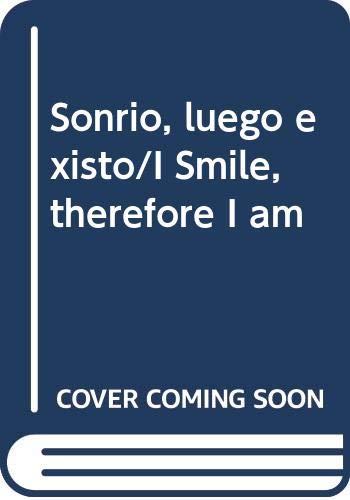 Sonrio, luego existo/I Smile, therefore I am (Spanish Edition) (9789681337612) by Dornbierer, Manu