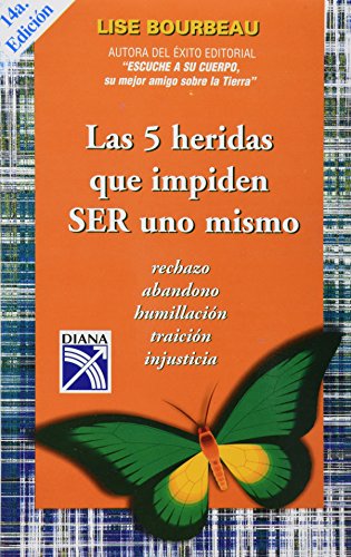 Stock image for Las 5 heridas que impiden SER uno mismo / Heal Your Wounds and Find Your True Self: Rechazo, abandono, humillacion, traicion, injusticia / Rejection, . Betrayal, Injustice (Spanish Edition) for sale by Front Cover Books