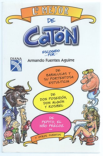 Beispielbild fr Lo Mejor de Caton Por Armando Fuentes Aguirre y Lo Mejor de Mirador Por Caton Armando Fuentes Aguirre "Caton" zum Verkauf von Better World Books