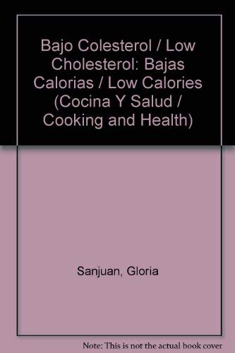 9789681339852: Bajo Colesterol / Low Cholesterol: Bajas Calorias / Low Calories (Cocina y Salud / Cooking and Health) (Spanish Edition)