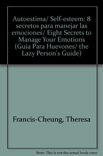 Beispielbild fr Autoestima/ Self-esteem: 8 secretos para manejar las emociones/ Eight Secrets to Manage Your Emotions (Guia para huevones/ The Lazy Person's Guide) (Spanish Edition) zum Verkauf von HPB-Red