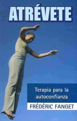 9789681340599: Atrevete/ Dare: Terapia Para La Autoconfianza/ Therapy for Self-esteem