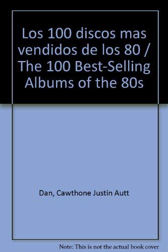 Beispielbild fr Los 100 discos mas vendidos de los 80 / The 100 Best-Selling Albums of the 80s zum Verkauf von medimops