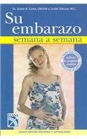 Su Embarazo Semana a Semana / Your Pegnancy Week by Week (Spanish Edition) (9789681340858) by Curtis, Glade B.; Schuler, Judith