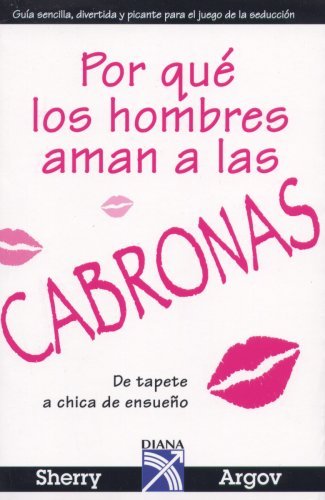 Imagen de archivo de Por que los hombres aman a las cabronas (Spanish Edition) a la venta por ThriftBooks-Reno