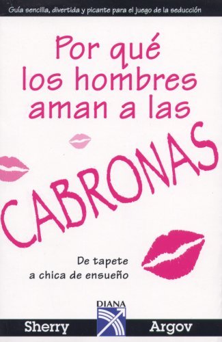 Stock image for Por que los hombres aman a las cabronas (Spanish Edition) for sale by ThriftBooks-Atlanta