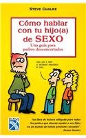 Beispielbild fr Como Hablar Con Tu Hijo (a) De Sexo / the Parentalk Guide to Your Child and Sex (Spanish Edition) zum Verkauf von Better World Books: West