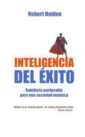 9789681342531: Inteligencia del exito/ Inteligent Success: Sabiduria Imperecedera Para Una Sociedad Maniaca (Spanish Edition)