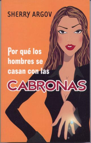 Stock image for Por Que los Hombres Se Casan con las Cabronas for sale by Better World Books: West