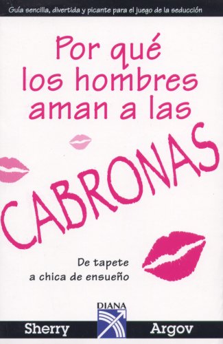 Beispielbild fr Por que los hombres aman a las CABRONAS (Spanish Edition) zum Verkauf von BooksRun