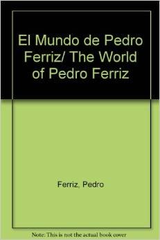 Stock image for El Mundo de Pedro Ferriz/ The World of Pedro Ferriz (Spanish Edition) for sale by HPB-Ruby