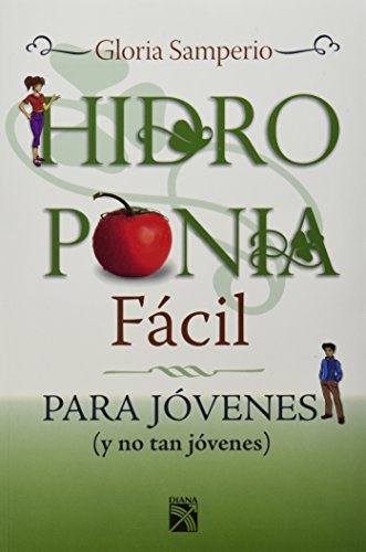 9789681343644: Hidroponia facil / Easy Hydroponics: Para jovenes (y no tan jovenes) / For the Young (and Not So Young)