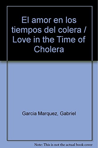 Imagen de archivo de El amor en los tiempos del colera / Love in the Time of Cholera (Spanish Edition) a la venta por ThriftBooks-Dallas