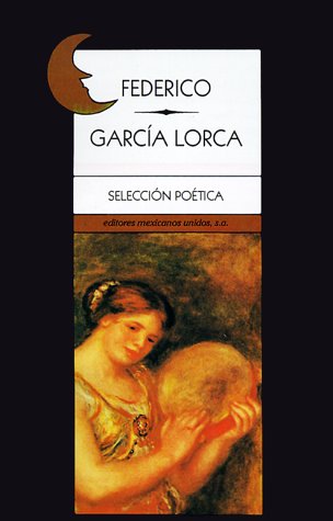 Stock image for Garcia Lorca, Poesias: Seleccion Poetica = Love Poems of Garcia Lorca for sale by ThriftBooks-Atlanta