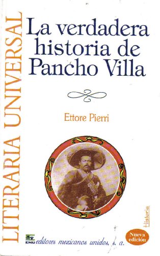 Imagen de archivo de Pancho Villa, la verdadera historia (Spanish Edition) a la venta por ThriftBooks-Dallas