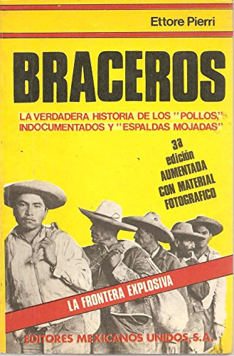 Imagen de archivo de braceros la verdadera historia ettore pierriEd. 1981 a la venta por LibreriaElcosteo