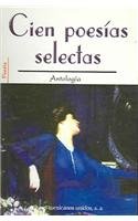 Imagen de archivo de Cien Poesias Selectas/100 Select Poems (Spanish Edition) a la venta por SecondSale