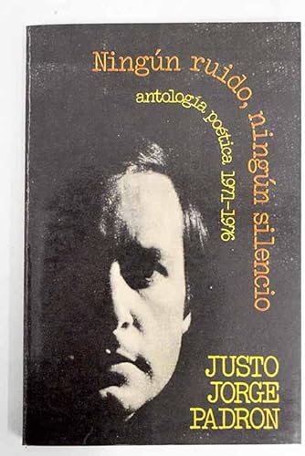 9789681502942: Ningun ruido, ningun silencio : antologia poetica 1971-1976 (Spanish Edition)