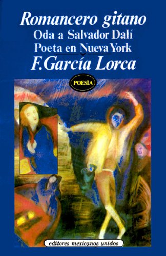 9789681503376: Romancero Gitano / Oda a Salvador Dali / Poeta en Nueva York (Spanish Edition)