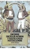 Dichos Dicharachos Y Refranes Mexicanos/Mexican Phrases (Spanish Edition) (9789681503611) by Perez, Jose